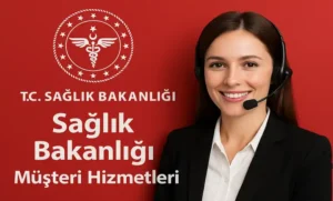 Sağlık Bakanlığı Çağrı Merkezi İletişim Müşteri Hizmetleri